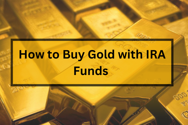 How to Buy Gold with IRA Funds, A Simple Guidance